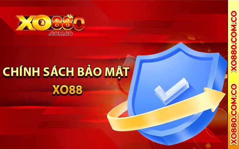 Chính Sách Bảo Mật Xo88 